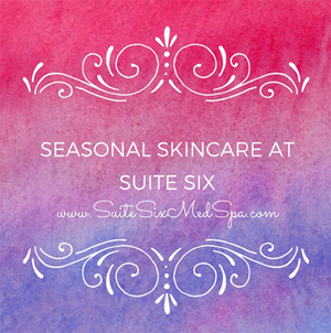 Seasonal Skincare at Suite Six Med Spa